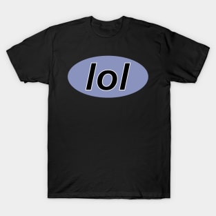 lol - Design for PHP Coders/Developers with a Sense of Humor T-Shirt